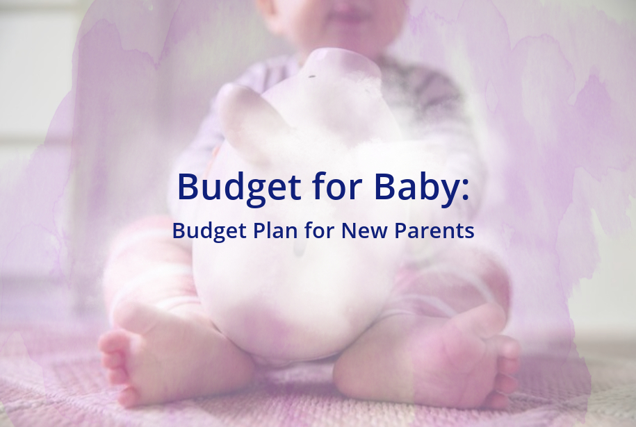 Budget for Baby: Budget Plan for New Parents