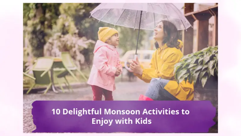 10 Delightful Monsoon Activities to Enjoy with Kids
