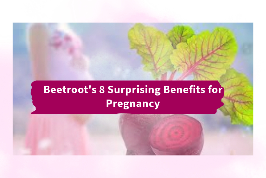 Beetroot’s 8 Surprising Benefits for Pregnancy